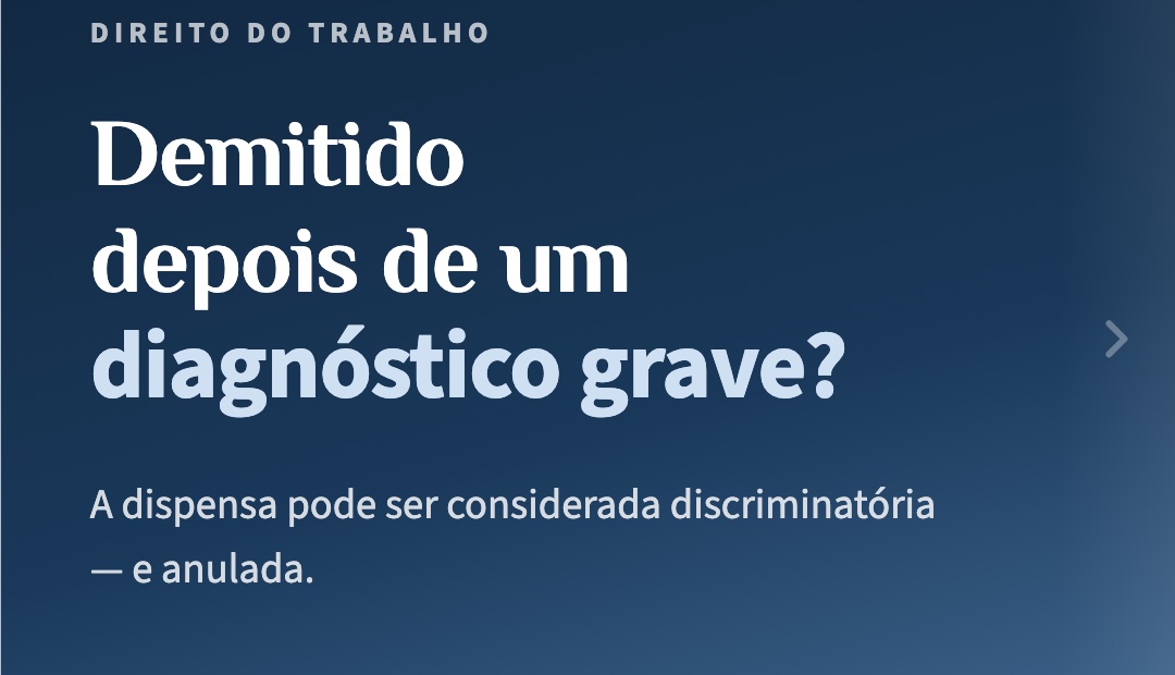 Demissão discriminatória por doença grave: a Súmula 443 do TST na prática