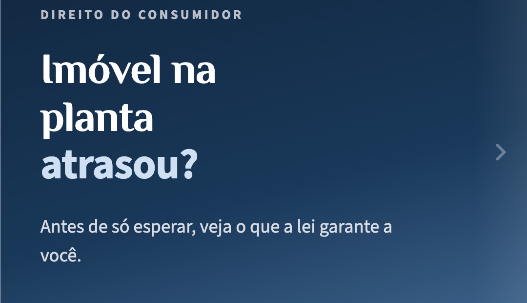 Imóvel na planta atrasou: seus direitos